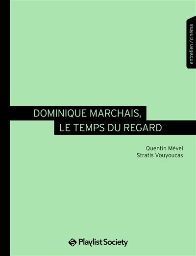 Dominique Marchais, le temps du regard : entretien, cinéma