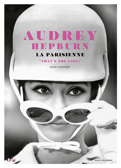 Audrey Hepburn, la Parisienne : that's the girl!
