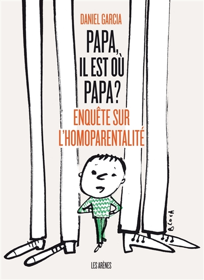 Papa, il est où papa ? : enquête sur l'homoparentalité
