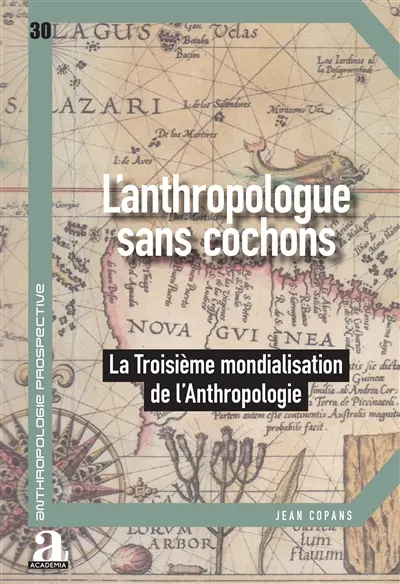 L'anthropologie sans cochons ou La troisième mondialisation de l'anthropologie