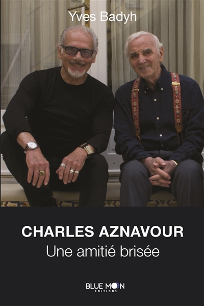 Charles Aznavour : une amitié brisée