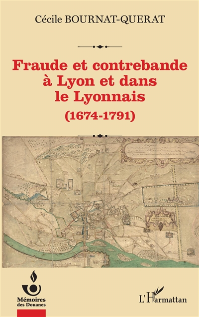 Fraude et contrebande à Lyon et dans le Lyonnais (1674-1791)