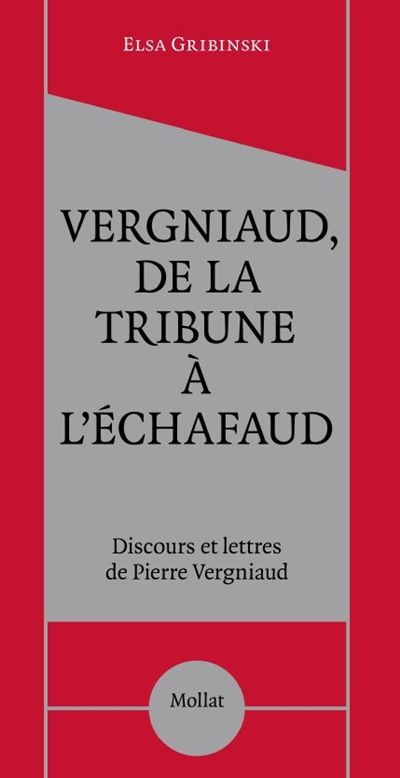 Vergniaud, de la tribune à l'échafaud : discours et lettres de Pierre Vergniaud