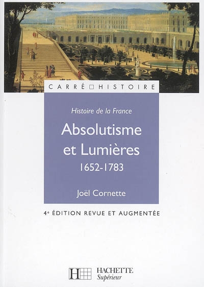 Histoire de la France. Vol. 2. Absolutisme et Lumières, 1652-1783