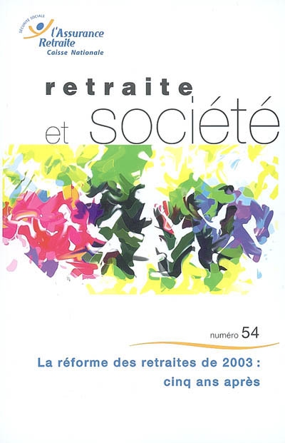 Retraite et société, n° 54. La réforme des retraites de 2003 : cinq ans après