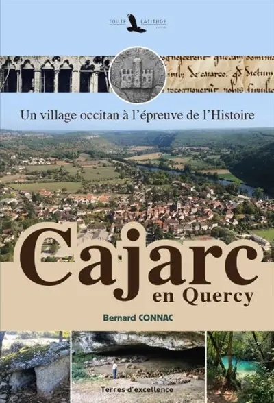 Cajarc en Quercy : un village occitan à l'épreuve de l'histoire