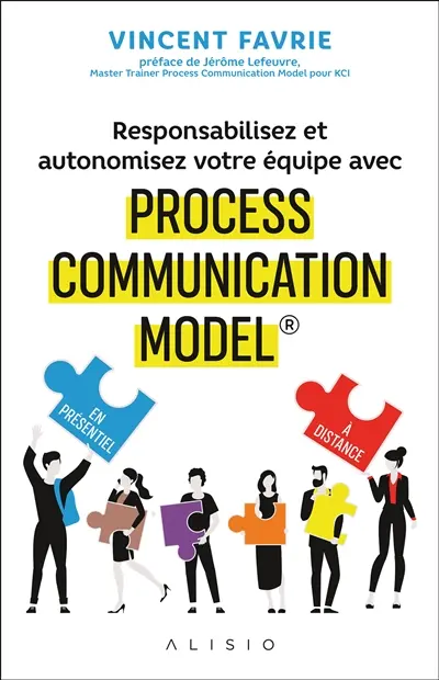 Responsabilisez et autonomisez votre équipe avec process communication model : en présentiel, à distance