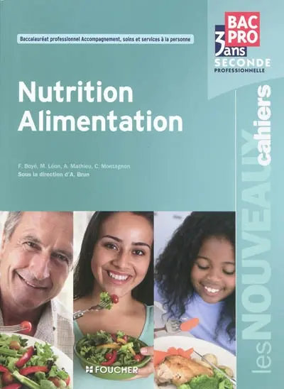 Nutrition-alimentation, seconde professionnelle bac pro 3 ans : livre de l'élève : baccalauréat professionnel accompagnement, soins et services à la personne
