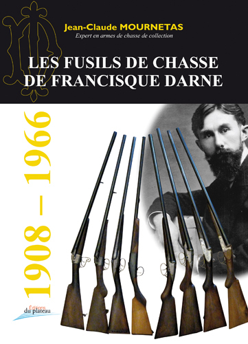 Les fusils de chasse de Francisque Darne : 1908-1966