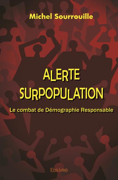 Alerte surpopulation : Le combat de Démographie Responsable