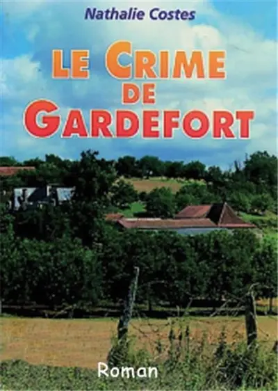 Le crime de Gardefort