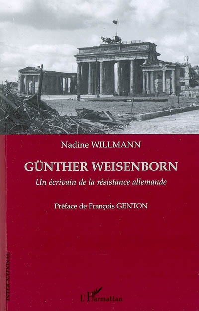 Günther Weisenborn : un écrivain de la Résistance allemande