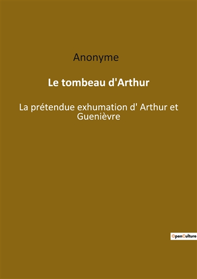 Le tombeau d'Arthur : La...