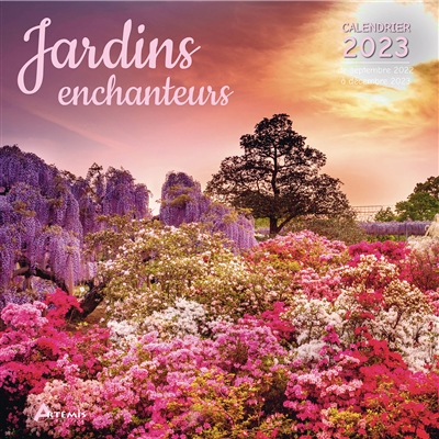 Jardins enchanteurs : calendrier 2023 : de septembre 2022 à décembre 2023