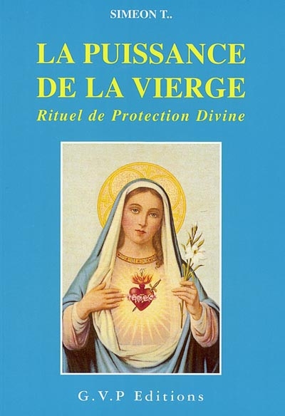 La puissance de la Vierge : rituel de protection divine