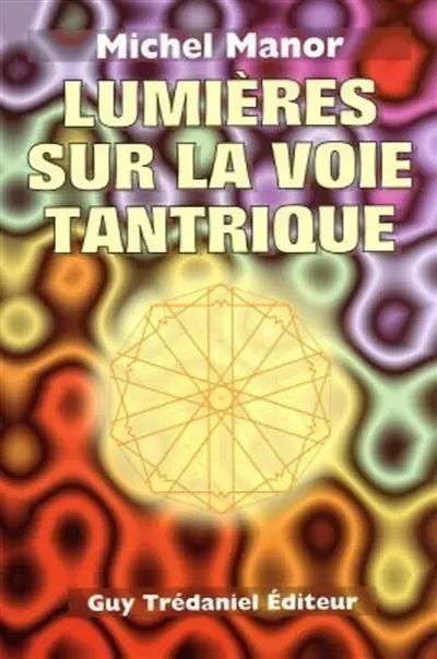 Lumière sur la voie tantrique