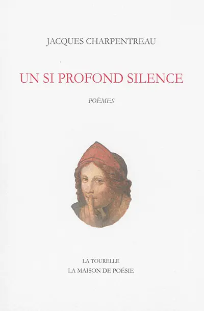 Un si profond silence : poèmes