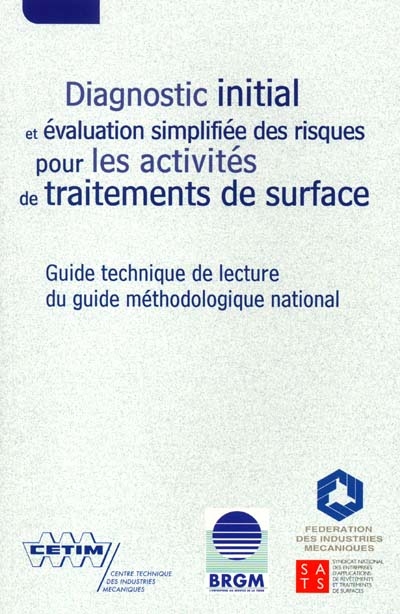 Diagnostic initial et évaluation simplifiée des risques pour les activités de traitements de surface : guide technique de lecture du guide méthodologique national