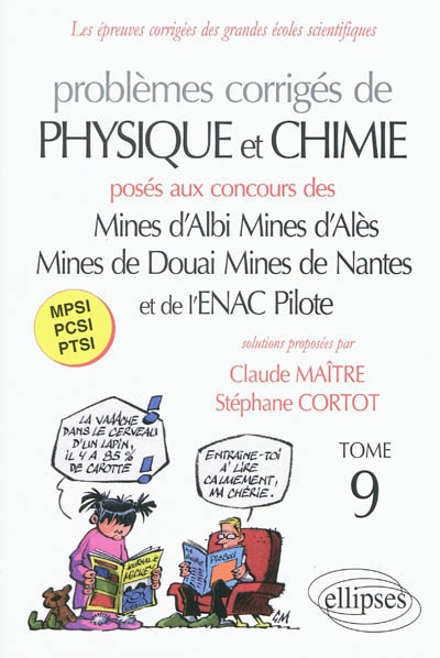 Problèmes corrigés de physique et chimie : posés aux concours des Mines d'Albi, Mines d'Alès, Mines de Douai, Mines de Nantes et de l'ENAC Pilote. Vol. 9
