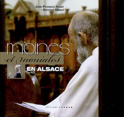 Moines et moniales en Alsace - Jean-François Kovar