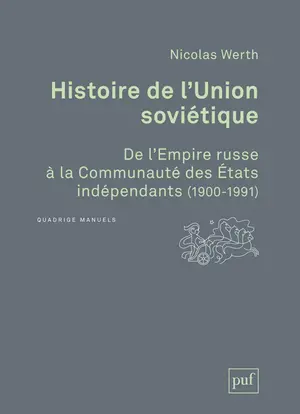 Histoire de l'Union soviétique : de l'Empire russe à la Communauté des Etats indépendants : 1900-1991