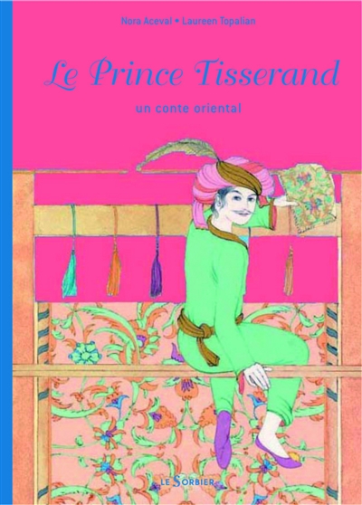 Le prince tisserand : un conte oriental