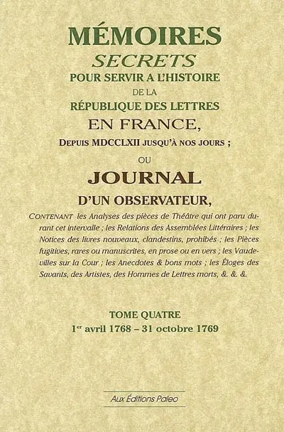 Mémoires secrets ou Journal d'un observateur. Vol. 04. 1er avril 1768-31 octobre 1769