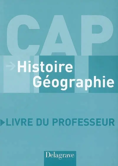 Histoire géographie CAP : livre du professeur