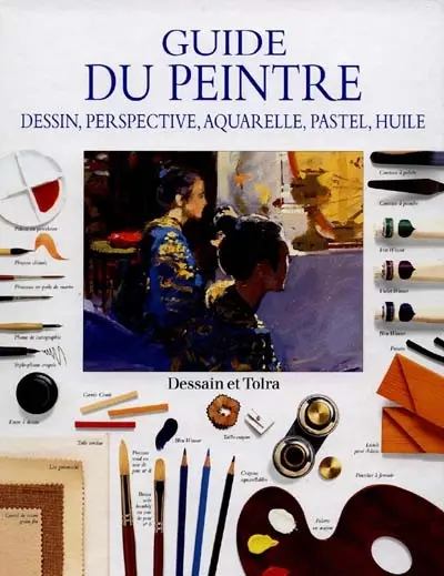 Guide du peintre : dessin, perspective, aquarelle, pastel, huile
