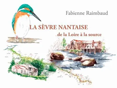La Sèvre nantaise de la Loire à la source
