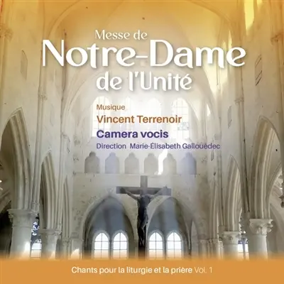 Messe de Notre-Dame de l'Unité : Chants pour la liturgie et la prière, Vol. 1