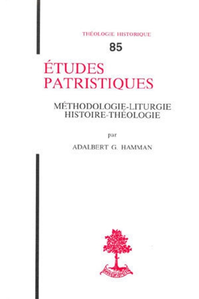 Etudes patristiques : méthodologie, liturgie, histoire, théologie