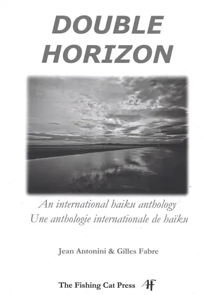 Double horizon : an international haiku anthology. Double horizon : une anthologie internationale de haïku