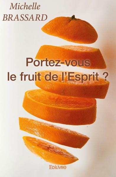 Portez vous le fruit de...