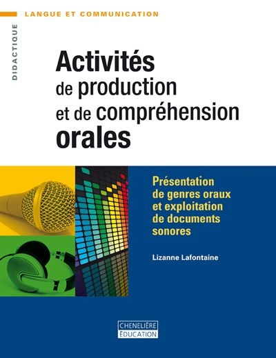 Activités de production et de compréhension orales : présentations de genres oraux et exploitation de documents sonores
