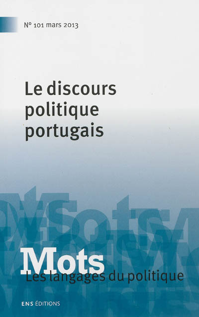 Mots : les langages du politique, n° 101. Le discours politique portugais