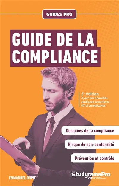 Guide de la compliance : domaines de la compliance, risque de non-conformité, prévention et contrôle