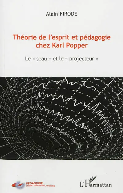 Théorie de l'esprit et pédagogie chez Karl Popper : le seau et le projecteur
