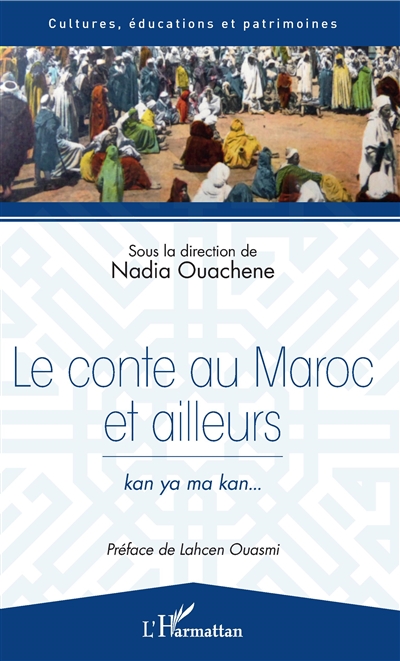 Le conte au Maroc et ailleurs : kan ya ma kan...