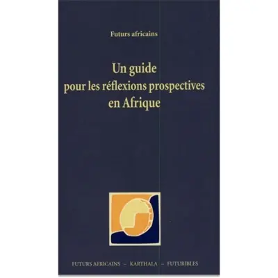 Un guide pour les réflexions prospectives en Afrique