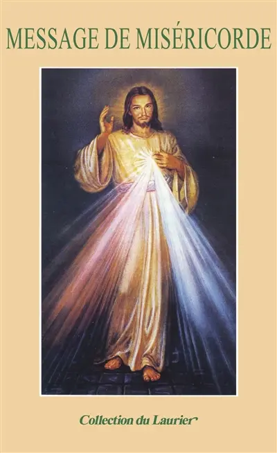 Message de miséricorde de Jésus-Christ au monde actuel : un livre qui augmente la joie de se savoir aimé de Dieu