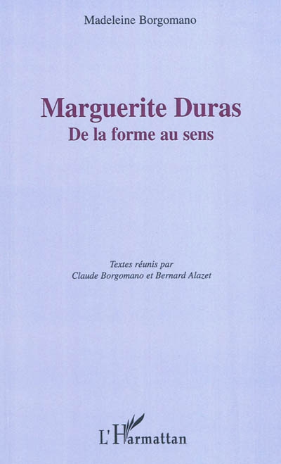 Marguerite Duras : de la forme au sens
