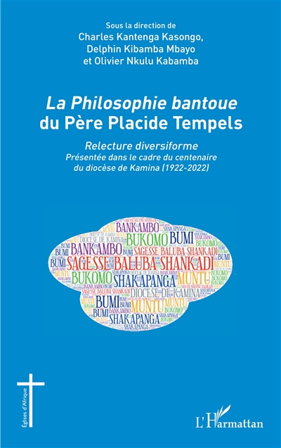 La philosophie bantoue du père Placide Tempels : relecture diversiforme présentée dans le cadre du centenaire du diocèse de Kamina (1922-2022)