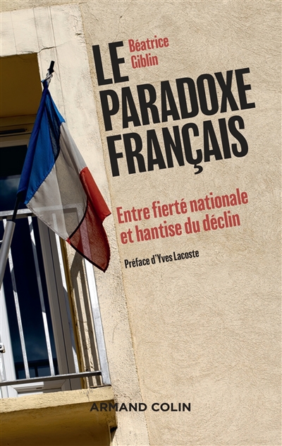 Le paradoxe français : entre fierté nationale et hantise du déclin