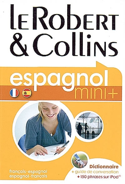 Le Robert & Collins espagnol, français-espagnol, espagnol-français : dictionnaire, guide de conversation + 150 phrases sur iPod