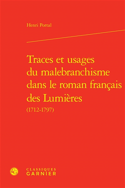 Traces et usages du malebranchisme dans le roman français des Lumières (1712-1797)