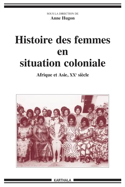 Histoire des femmes en situation coloniale : Afrique et Asie, XXe siècle