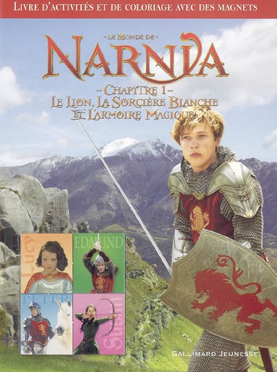 Le monde de Narnia, : chapitre 1, Le lion, la sorcière blanche et l'armoire magique : livre d'activités et de coloriage avec magnets