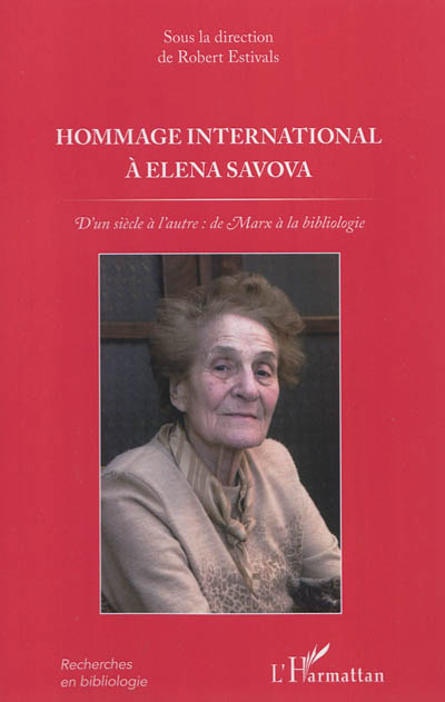 Hommage international à Elena Savova : d'un siècle à l'autre, de Marx à la bibliologie