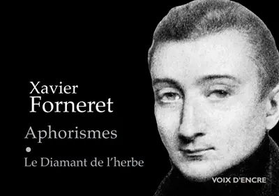 Aphorismes. Le diamant de l'herbe